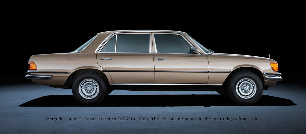 Mercedes-Benz S-Class 116 series (1972 to 1980). The 450 SEL 6.9 model in the photo dates from 1980.
